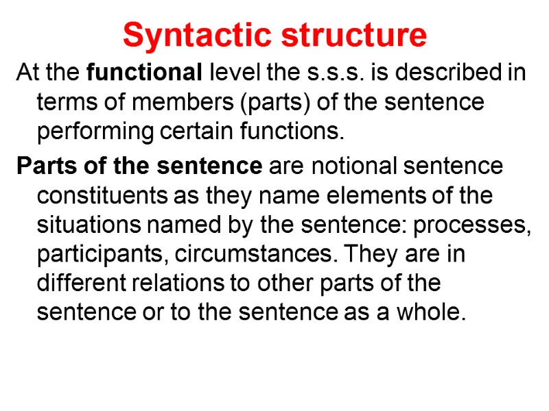 Syntactic structure At the functional level the s.s.s. is described in terms of members